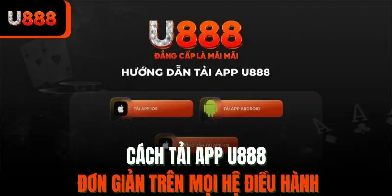 Cách tải app U888 đơn giản trên mọi hệ điều hành