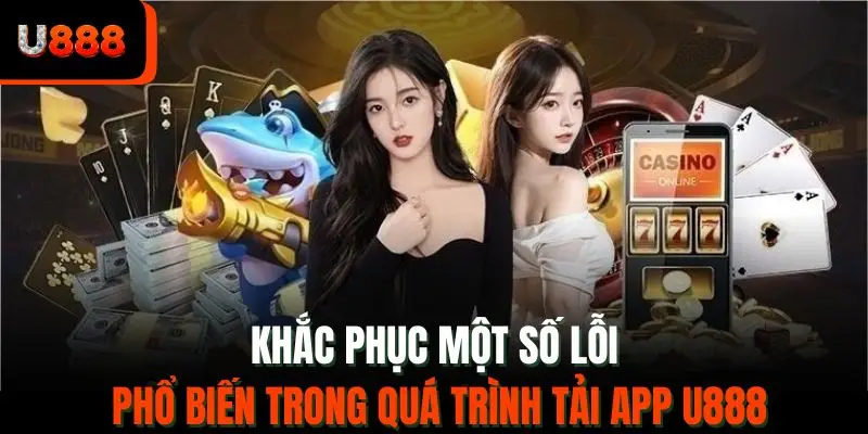Khắc phục một số lỗi phổ biến trong quá trình tải