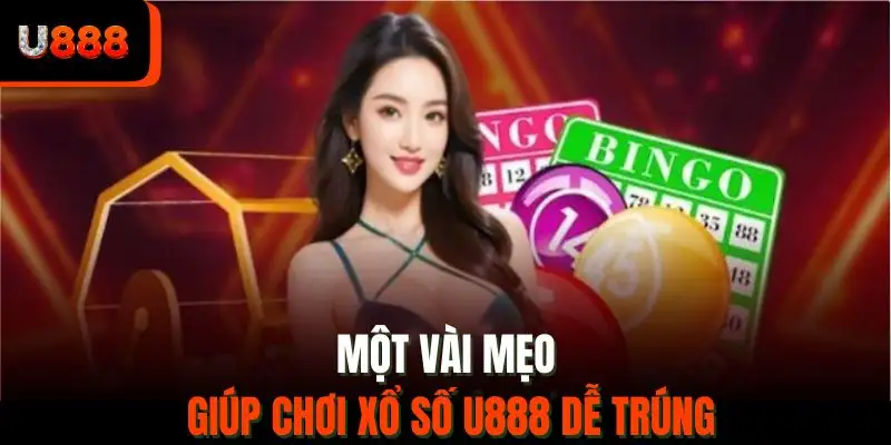 Một vài mẹo giúp chơi xổ số U888 dễ trúng